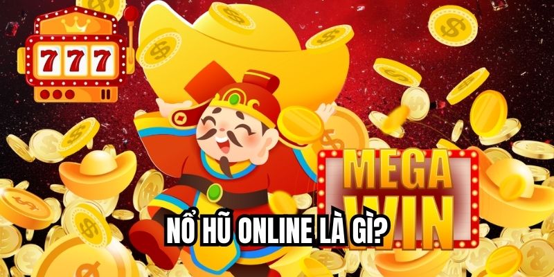 Nổ hũ online là gì